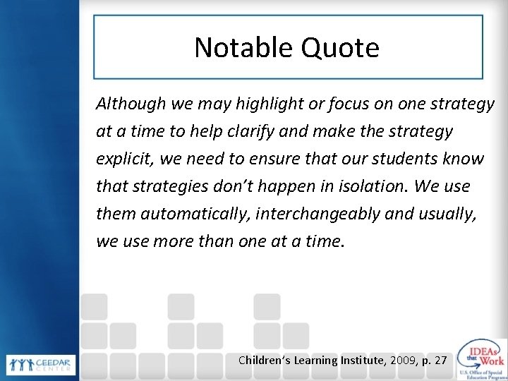 Notable Quote Although we may highlight or focus on one strategy at a time