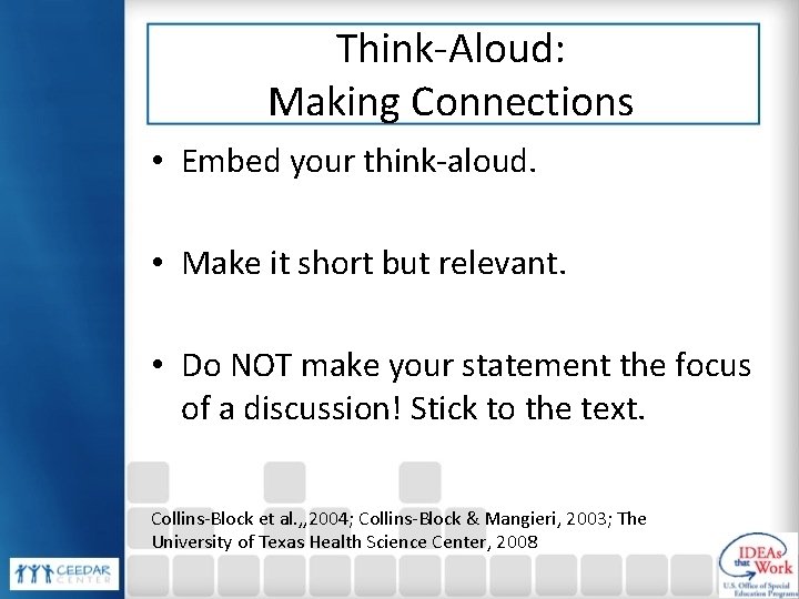 Think-Aloud: Making Connections • Embed your think-aloud. • Make it short but relevant. •