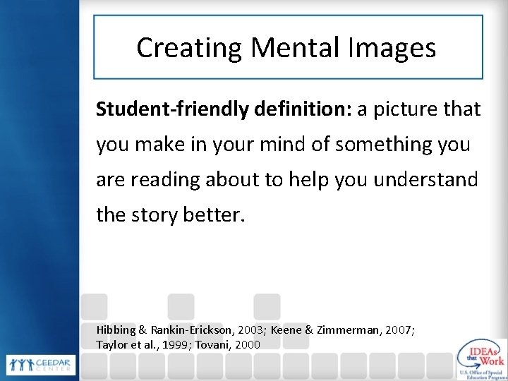Creating Mental Images Student-friendly definition: a picture that you make in your mind of