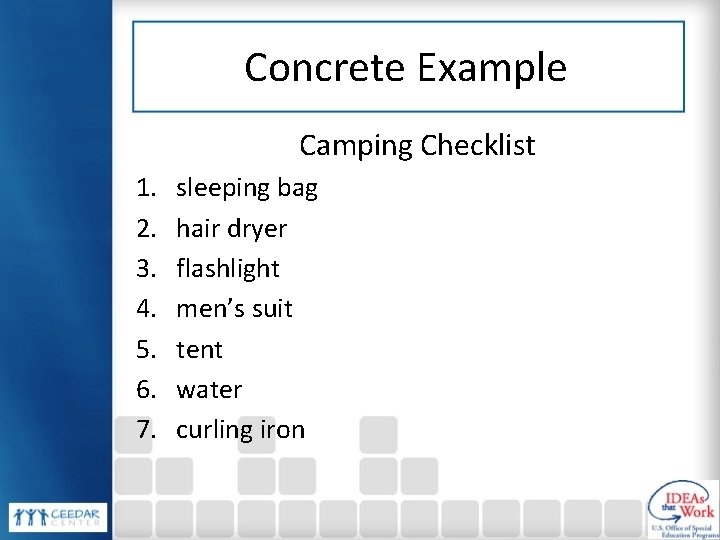 Concrete Example Camping Checklist 1. 2. 3. 4. 5. 6. 7. sleeping bag hair