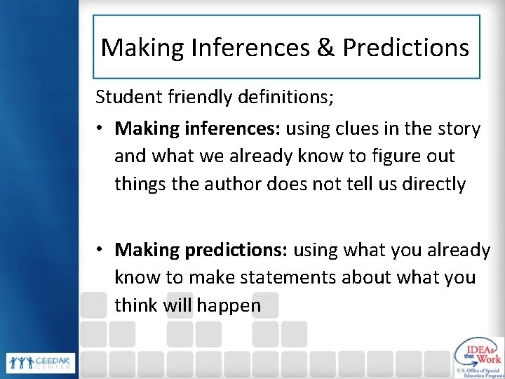 Making Inferences & Predictions Student friendly definitions; • Making inferences: using clues in the
