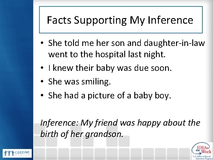 Facts Supporting My Inference • She told me her son and daughter-in-law went to