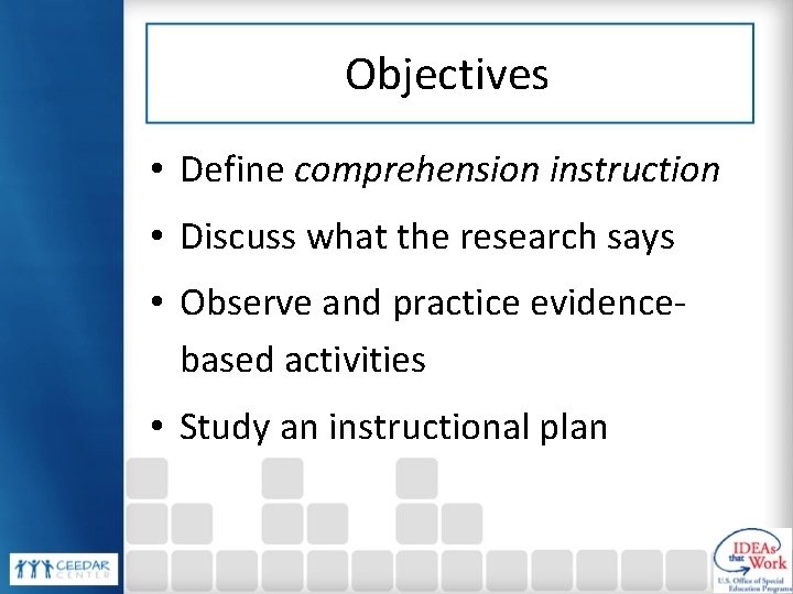 Objectives • Define comprehension instruction • Discuss what the research says • Observe and