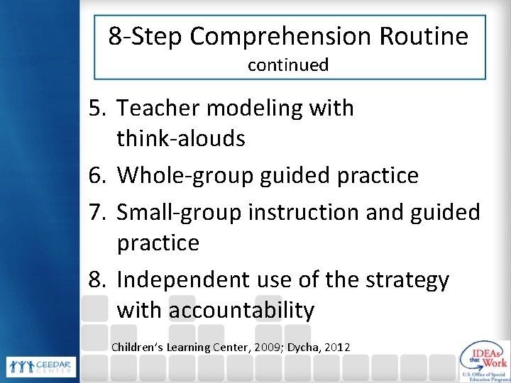 8 -Step Comprehension Routine continued 5. Teacher modeling with think-alouds 6. Whole-group guided practice