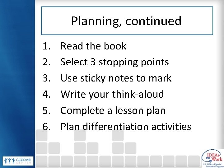 Planning, continued 1. 2. 3. 4. 5. 6. Read the book Select 3 stopping