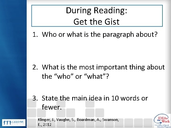 During Reading: Get the Gist 1. Who or what is the paragraph about? 2.