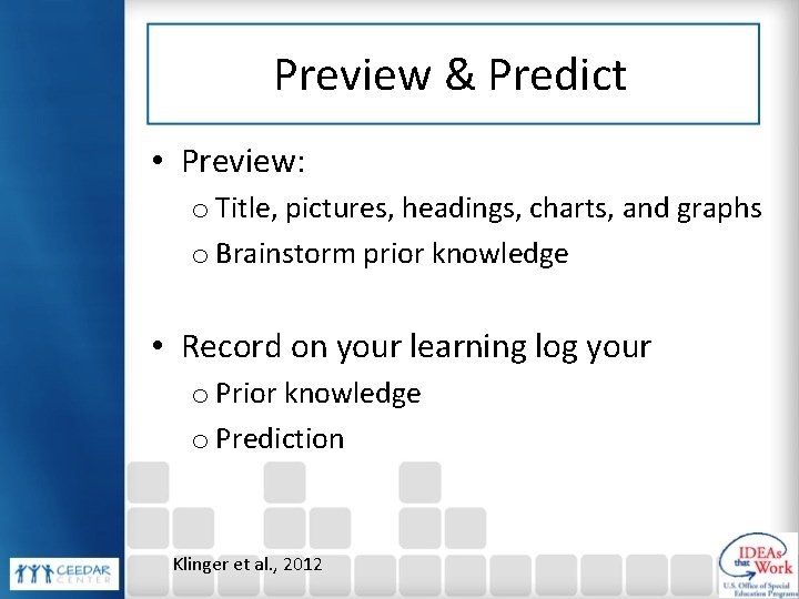 Preview & Predict • Preview: o Title, pictures, headings, charts, and graphs o Brainstorm
