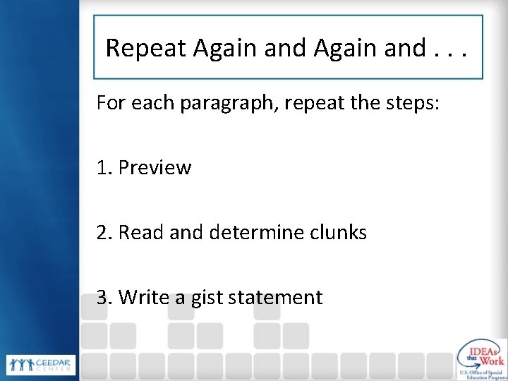 Repeat Again and. . . For each paragraph, repeat the steps: 1. Preview 2.