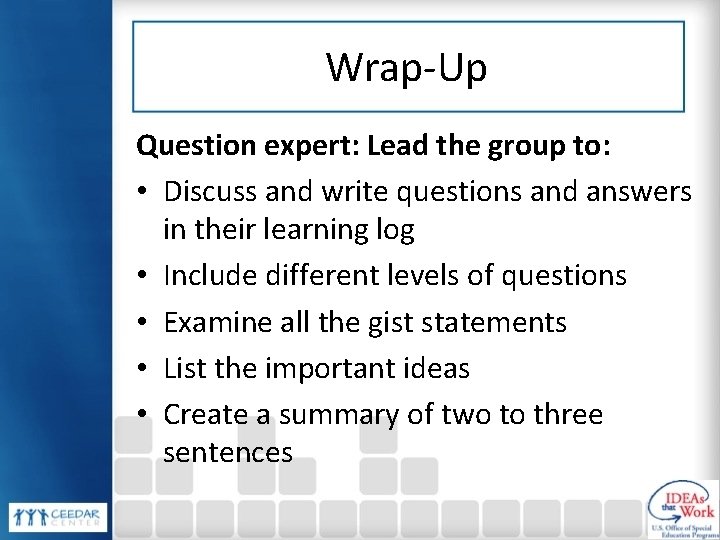 Wrap-Up Question expert: Lead the group to: • Discuss and write questions and answers