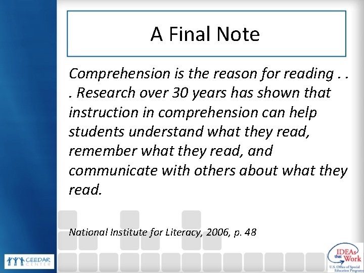 A Final Note Comprehension is the reason for reading. . . Research over 30