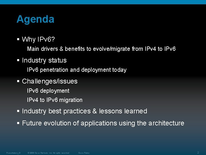 Agenda § Why IPv 6? Main drivers & benefits to evolve/migrate from IPv 4 Agenda § Why IPv 6? Main drivers & benefits to evolve/migrate from IPv 4
