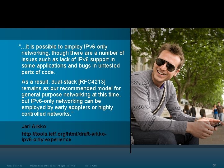 “…it is possible to employ IPv 6 -only networking, though there a number of “…it is possible to employ IPv 6 -only networking, though there a number of