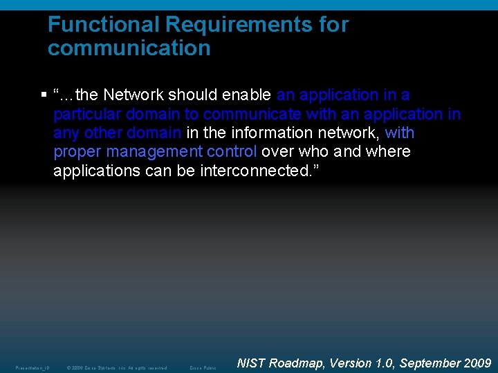 Functional Requirements for communication § “…the Network should enable an application in a particular Functional Requirements for communication § “…the Network should enable an application in a particular