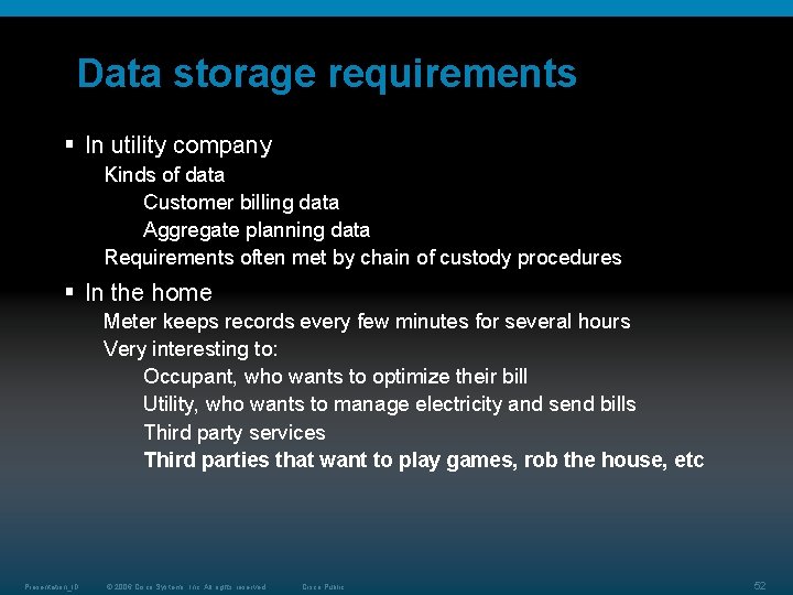 Data storage requirements § In utility company Kinds of data Customer billing data Aggregate Data storage requirements § In utility company Kinds of data Customer billing data Aggregate