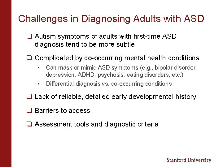 Challenges in Diagnosing Adults with ASD q Autism symptoms of adults with first-time ASD