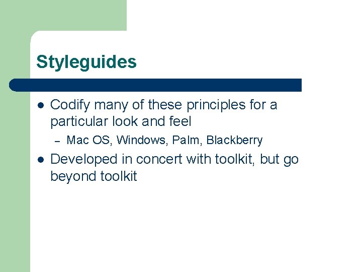 Styleguides l Codify many of these principles for a particular look and feel –