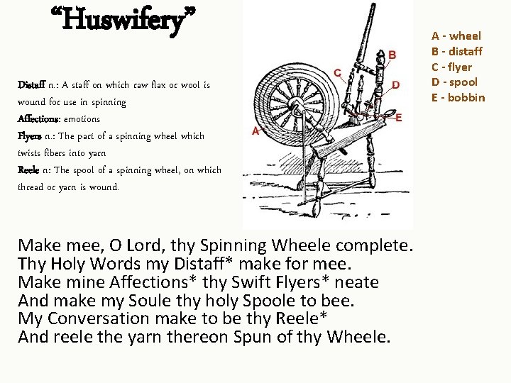 “Huswifery” Distaff n. : A staff on which raw flax or wool is wound