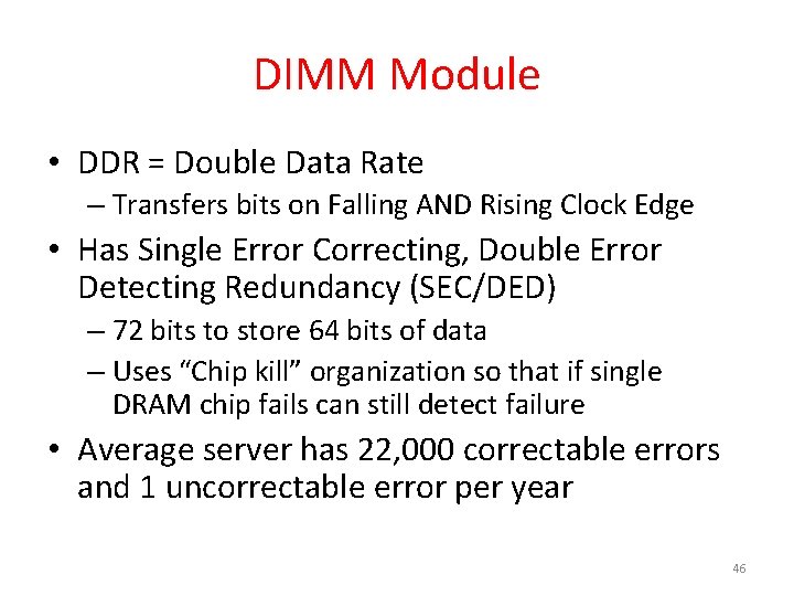 DIMM Module • DDR = Double Data Rate – Transfers bits on Falling AND