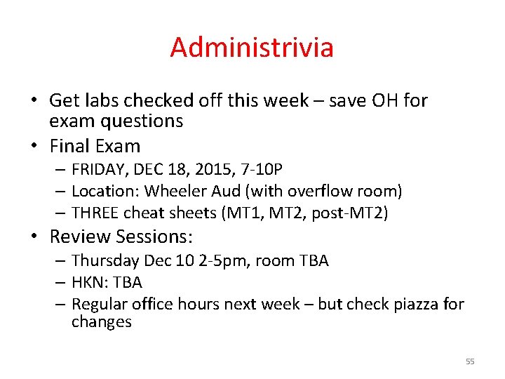 Administrivia • Get labs checked off this week – save OH for exam questions