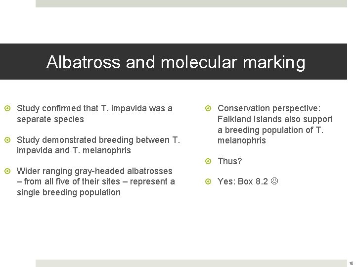 Albatross and molecular marking Study confirmed that T. impavida was a separate species Study