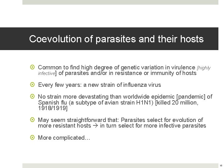 Coevolution of parasites and their hosts Common to find high degree of genetic variation