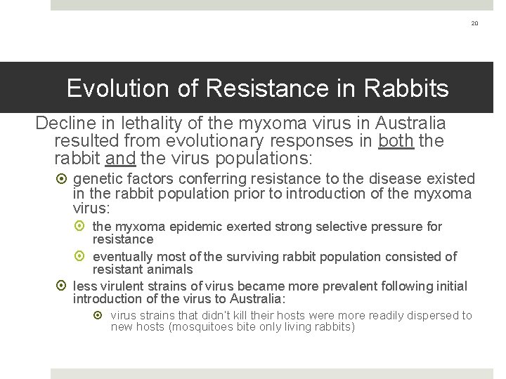 20 Evolution of Resistance in Rabbits Decline in lethality of the myxoma virus in