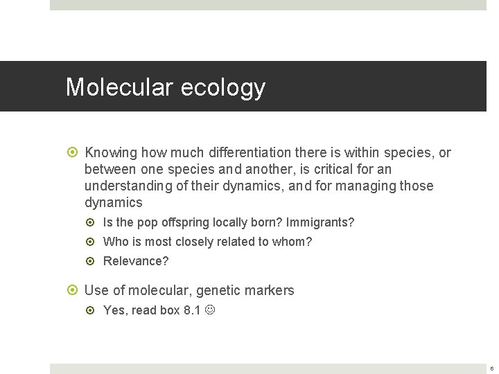 Molecular ecology Knowing how much differentiation there is within species, or between one species