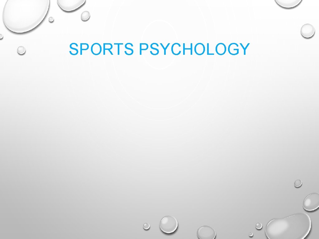SPORTS PSYCHOLOGY SPORTS PSYCHOLOGY