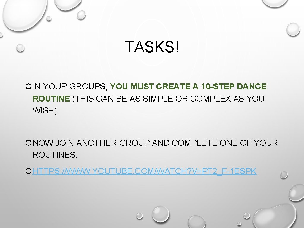 TASKS! IN YOUR GROUPS, YOU MUST CREATE A 10 -STEP DANCE ROUTINE (THIS CAN TASKS! IN YOUR GROUPS, YOU MUST CREATE A 10 -STEP DANCE ROUTINE (THIS CAN