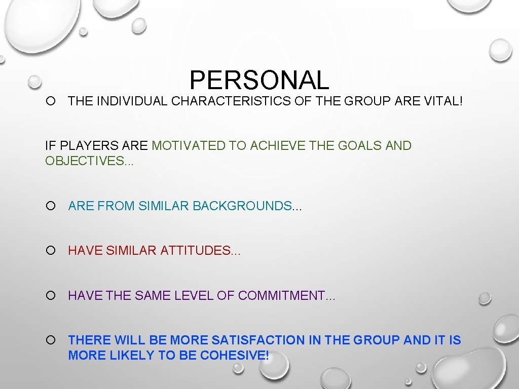 PERSONAL THE INDIVIDUAL CHARACTERISTICS OF THE GROUP ARE VITAL! IF PLAYERS ARE MOTIVATED TO PERSONAL THE INDIVIDUAL CHARACTERISTICS OF THE GROUP ARE VITAL! IF PLAYERS ARE MOTIVATED TO