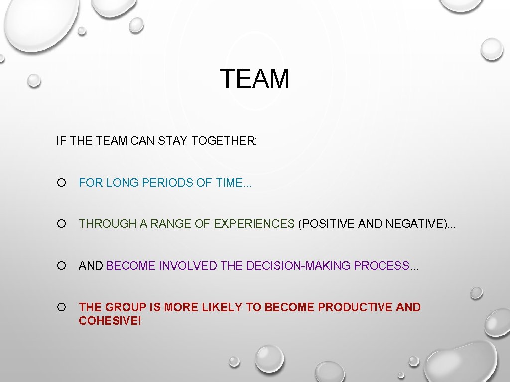 TEAM IF THE TEAM CAN STAY TOGETHER: FOR LONG PERIODS OF TIME. . . TEAM IF THE TEAM CAN STAY TOGETHER: FOR LONG PERIODS OF TIME. . .