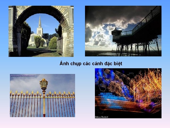 Ảnh chụp các cảnh đặc biệt 