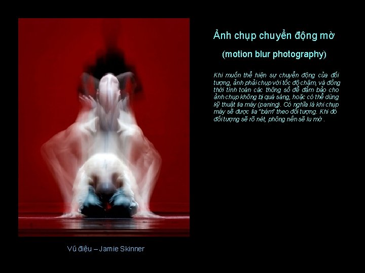 Ảnh chụp chuyển động mờ (motion blur photography) • Shutter speed Vũ điệu –