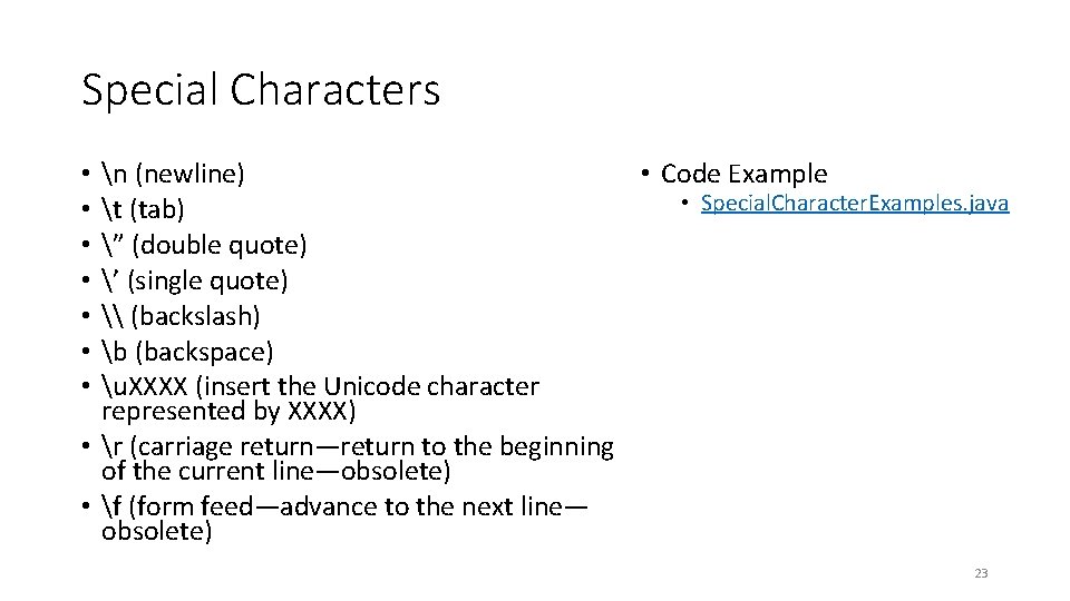 Special Characters n (newline) • Code Example • Special. Character. Examples. java t (tab)