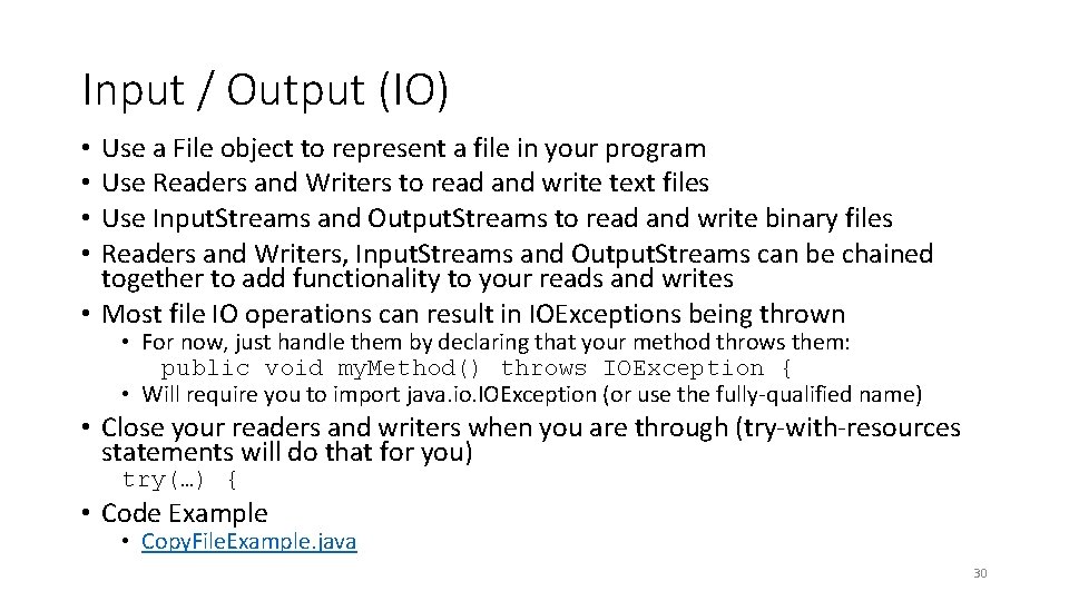 Input / Output (IO) Use a File object to represent a file in your