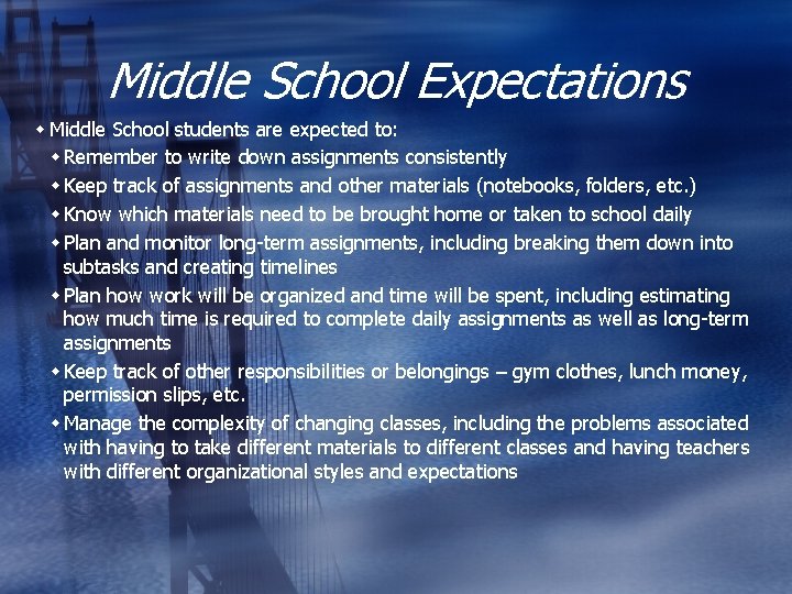 Middle School Expectations w Middle School students are expected to: w Remember to write