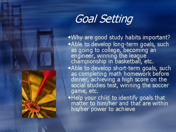 Goal Setting w. Why are good study habits important? w. Able to develop long-term