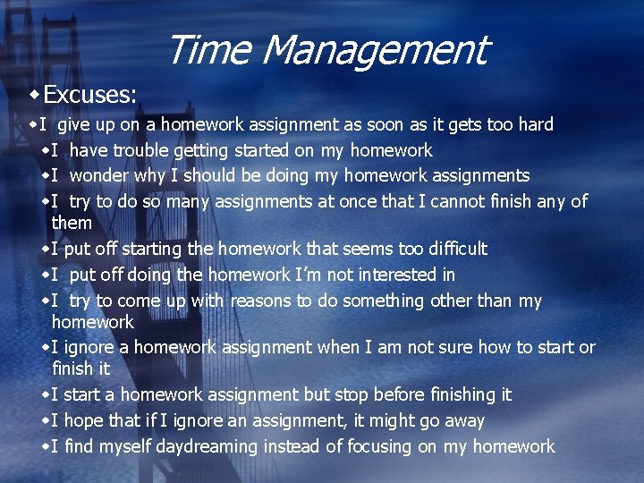 Time Management w. Excuses: w I give up on a homework assignment as soon