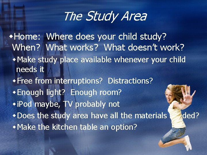 The Study Area w. Home: Where does your child study? When? What works? What