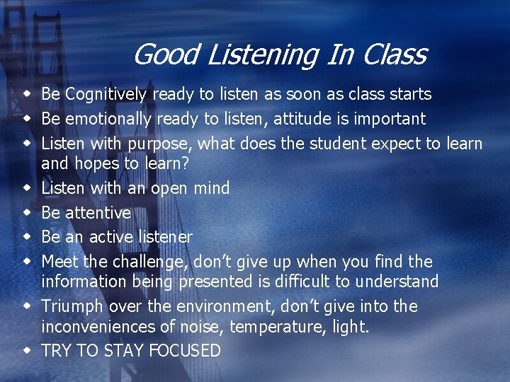 Good Listening In Class w Be Cognitively ready to listen as soon as class