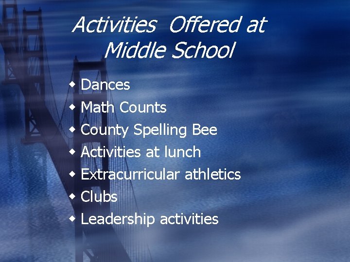 Activities Offered at Middle School w Dances w Math Counts w County Spelling Bee