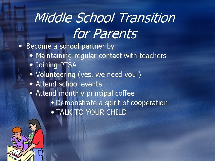 Middle School Transition for Parents w Become a school partner by w Maintaining regular