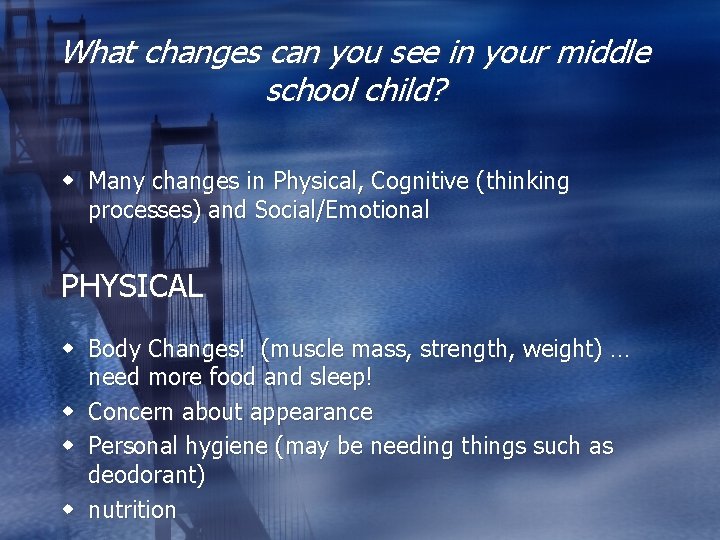 What changes can you see in your middle school child? w Many changes in