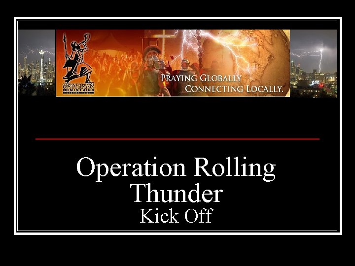 Operation Rolling Thunder Kick Off Operation Rolling Thunder Kick Off