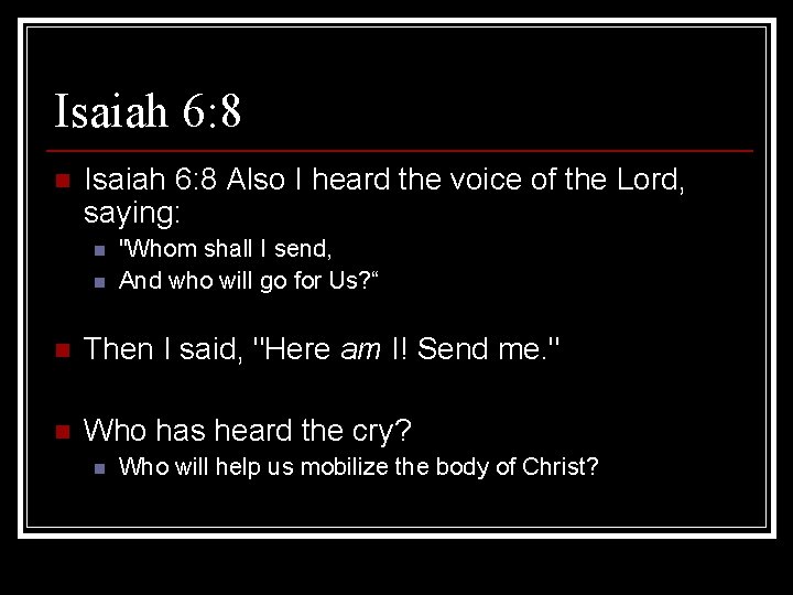 Isaiah 6: 8 n Isaiah 6: 8 Also I heard the voice of the Isaiah 6: 8 n Isaiah 6: 8 Also I heard the voice of the