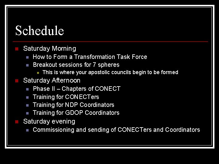 Schedule n Saturday Morning n n How to Form a Transformation Task Force Breakout Schedule n Saturday Morning n n How to Form a Transformation Task Force Breakout