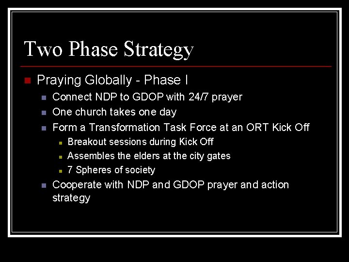 Two Phase Strategy n Praying Globally - Phase I n n n Connect NDP Two Phase Strategy n Praying Globally - Phase I n n n Connect NDP