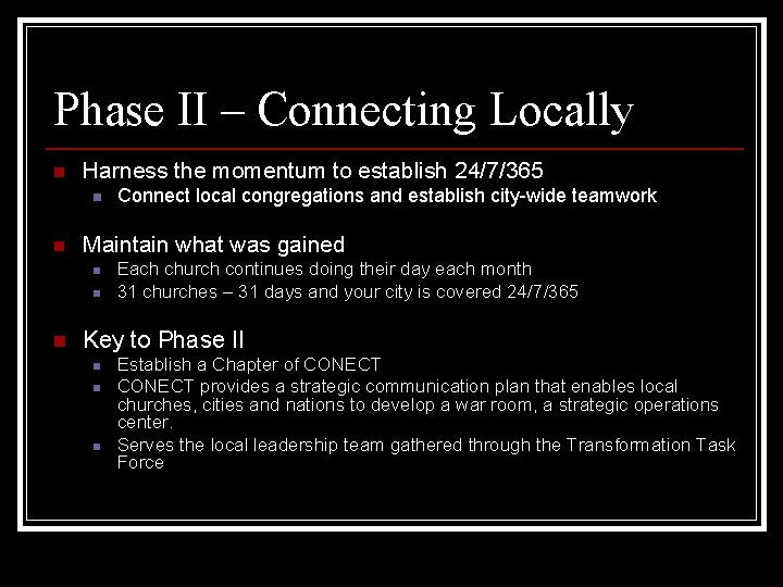 Phase II – Connecting Locally n Harness the momentum to establish 24/7/365 n n Phase II – Connecting Locally n Harness the momentum to establish 24/7/365 n n