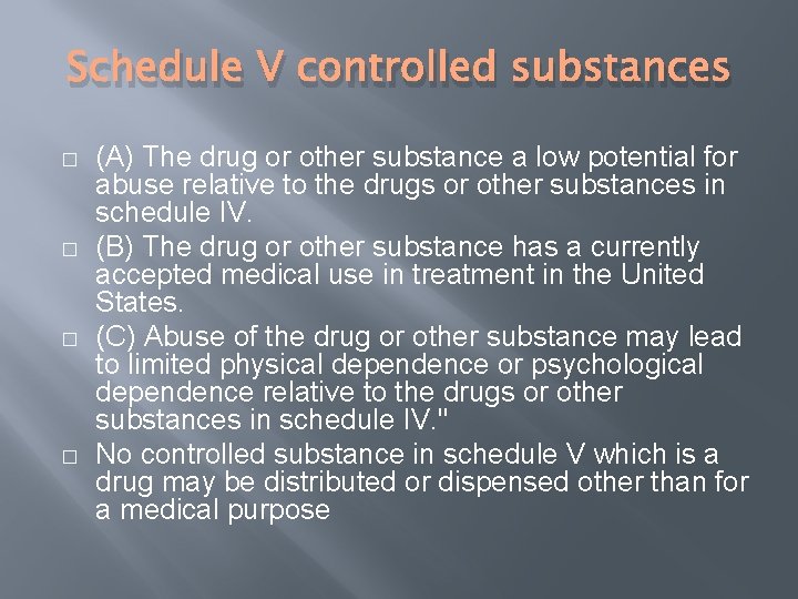 Schedule V controlled substances � � (A) The drug or other substance a low