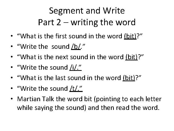 Segment and Write Part 2 – writing the word • • “What is the